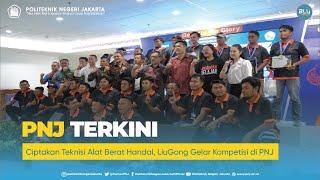  PNJ TERKINI  - Ciptakan Teknisi Alat Berat Handal LiuGong Gelar Kompetisi di PNJ