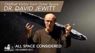 Oddball Visitor from Outer Space  Dr. David Jewitt  All Space Considered at Griffith Observatory