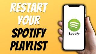 How To Restart Playlist On Spotify Very Easy