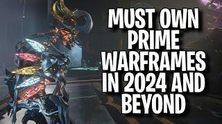 THE BEST PRIME WARFRAMES THAT YOU MUST HAVE NOW AND IN THE FUTURE