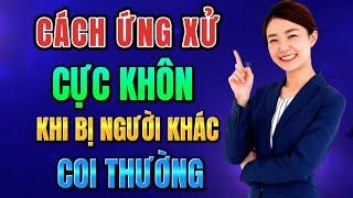 Cách Ứng Xử CỰC KHÔN Khi Bị Người Khác Xem Thường  Mỗi Ngày Tiến Bộ 1%