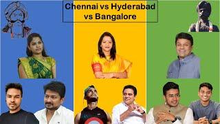 Chennai vs Hyderabad vs Bangalore  Chennai vs Bangalore  Hyderabad vs Bangalore  Bangalore