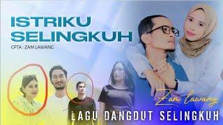 Lagu dangdut Terbaru 2023 - Istri ku Selingkuh - Zam Lawang -  Official Music video 
