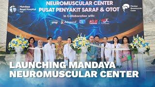 Pusat Neuromuskular Mandaya Royal  Tangani Masalah Saraf & Otot Dari yang Umum Hingga yang Langka