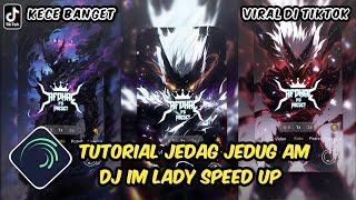 Tutorial Jedag Jedug Alight Motion DJ Im Lady Speed Up