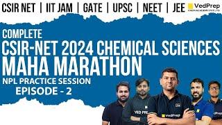 CSIR NET JUNE Exam 2024 Chemical Sciences NPL Practice Session Maha Marathon VedPrep Chem Academy