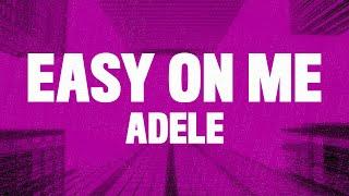 Adele - Easy On Me Lyrics Go Easy On Me Baby