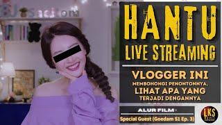 VLOGGER DI DATANGI HANTU SAAT NGE-LIVE - Alur Cerita Film Horor  Special Guest Goedam Ep. 3 S1