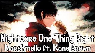 Nightcore - One Thing Right Marshmello ft. Kane Brown - Lyrics