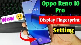 Oppo Reno 10 pro display fingerprint lock settingOppo Reno 10 pro 5g display fingerprint