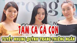 TAM CA GÀ CON Tuyết Nhung Quỳnh Trang Thiêng Ngân LIÊN KHÚC BOLERO HAY NHẤT - KHO NHẠC BOLERO