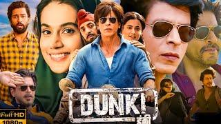 Dunki Full Movie  Shah Rukh Khan TaapseePannu  Vicky Kaushal  Boman Irani  Hd Review & Facts