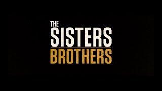 The Sisters Brothers 2018 NL Trailer