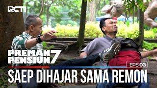 Asli Malah Jadi Kocak Pas Saep Dihajar Remon - PREMAN PENSIUN 7 Part 12