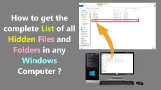 How to get the complete List of all Hidden Files and Folders in any Windows Computer ?