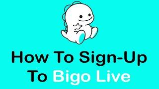 How to Create Bigo Live Account 2022  Bigo Live Sign Up