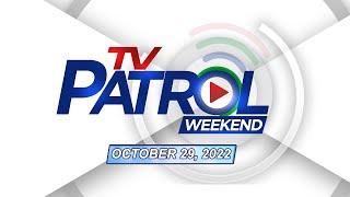 TV Patrol Weekend Livestream  October 29 2022 Full Episode Replay