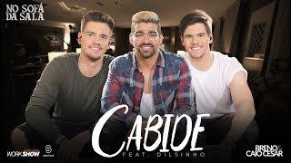 Breno e Caio Cesar - Cabide Feat. Dilsinho #Cabide