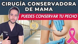 CIRUGÍA CONSERVADORA DE MAMA - Conservar la MAMA ante el CÁNCER