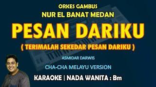 Pesan Dariku KARAOKE Melayu Qasidah nada WANITA Bm - Asmidar Darwis Ork. Gambus Nur El Banat Medan