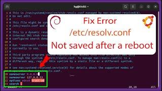 FIX ERROR - resolv.conf Not Saved After Reboot in Ubuntu  Debian