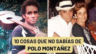 10 COSAS que NO SABIAS de POLO MONTAÑEZ