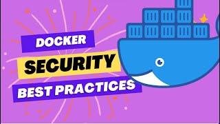 Docker security best practices How to secure your container.
