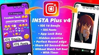 InstaPlus v4  iOS Emojis + iOS Fonts  Reel Share Like iphone With Timer  Without Watch Full Reel