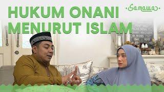 Onani atau Masturbasi Dalam Hukum Islam   SAMAWA