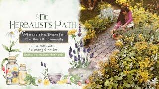 The Herbalists Path Affordable Healthcare for Your Home & Community with Rosemary Gladstar