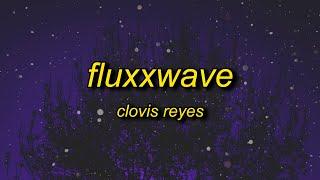 clovis reyes - fluxxwave slowed + reverb