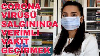 İZOLE GÜNLERDE EVDE NASIL VERİMLİ VAKİT GEÇİRİLİR?