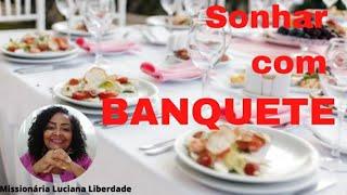 Sonhar com banquete  Missionária Luciana Liberdade#sonhos#espiritualidade#banquete#fé#viral