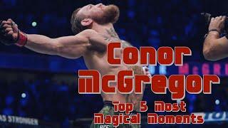 Conor McGregor - Top 5 Most Magical Moments