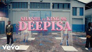 Shashl - DEEPISA Official Video ft. King98