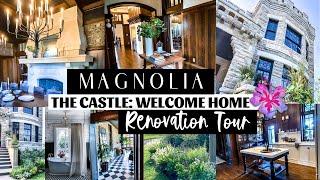 MAGNOLIA CASTLE TOUR  Fixer Upper Welcome Home The Castle