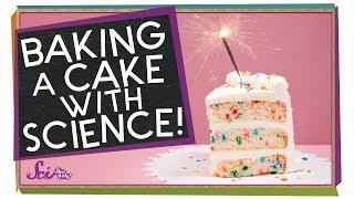 Baking a Cake with Science