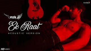 Vilen - Ek Raat Acoustic Version 2019