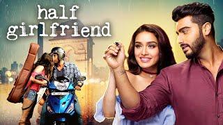 Half Girlfriend 2017New Released Hindi Romantic Movie - Arjun Kapoor Shraddha Kapoor - Love Story