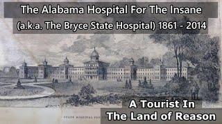 The Bryce State Hospital a.ka. Alabama Hospital for the Insane
