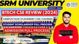 SRM UNIVERSITY BTECH REVIEW 2024   PLACEMENT CAMPUS TOUR FEE  JEE MAINS 2024