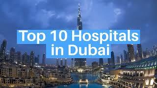 Top 10 Hospitals in Dubai  Best Hospitals in Dubai United Arab Emirates