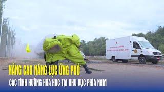 Nâng cao năng lực ứng phó các tình huống hóa học tại khu vực phía Nam - Báo QĐND