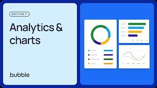 Analytics & charts Getting started with Bubble Lesson 7.7