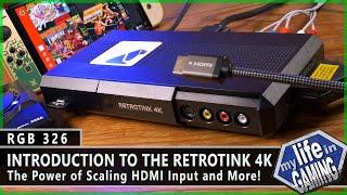 Introduction to the RetroTINK 4K - Upscaling HDMI Input and More  RGB326  MY LIFE IN GAMING