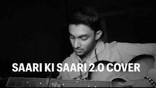 Saari Ki Saari 2.0  Satwikk Panigrahy  Acoustic Cover  Darshan Raval