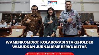 Wamenkomdigi Kolaborasi Stakeholder Wujudkan Jurnalisme Berkualitas