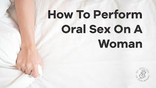 How To Give Oral Sex On A Woman  SEX HACKS  Dr. Laura Berman