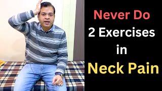 Never Do 2 Bad neck exercises Cervical pain treatment Neck Pain Relief Exercise Neck Pain Mistake