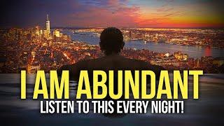 I AM ABUNDANT & WEALTHY Money Affirmations For Success & Wealth - Listen Every Night